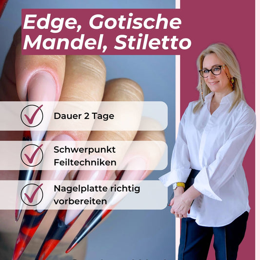 Edge, Gotische Mandel, Stiletto Kurs - 2 Tage je Form | Nagelformen sicher erlernen